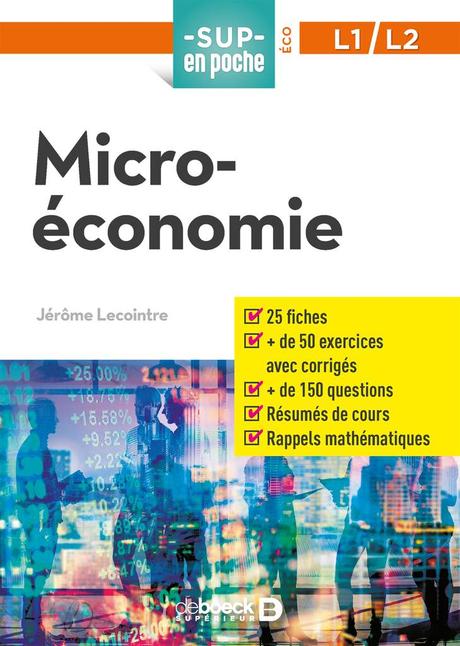 « Microéconomie » de Jérôme Lecointre - De Boeck, Sup en Poche « Microéconomie » de Jérôme Lecointre - De Boeck, Sup en Poche