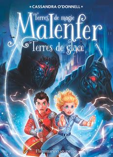 Terres de magie Malenfer, tome 5 : Terres de glace de Cassandra O'Donnell
