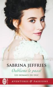 Les hommes du duc, Tome 1 : Oublions le passé de Sabrina Jeffries – Entre Londres et Paris !