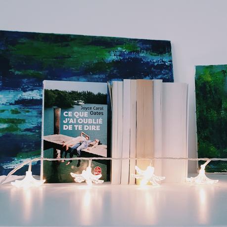 Ce que j'ai oublié de te dire - Joyce Carol Oates