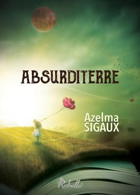 Absurditerre - Azelma Sigaux
