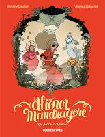 Aliénor Mandragore, tome 1, 2 et 3 de Séverine Gauthier et Thomas Labourot Aliénor Mandragore, tome 1, 2 et 3 de Séverine Gauthier et Thomas Labourot