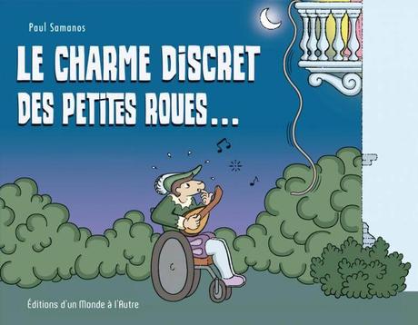 Handicap et BD : « Le Charme discret des petites roues… » Handicap et BD : « Le Charme discret des petites roues… »