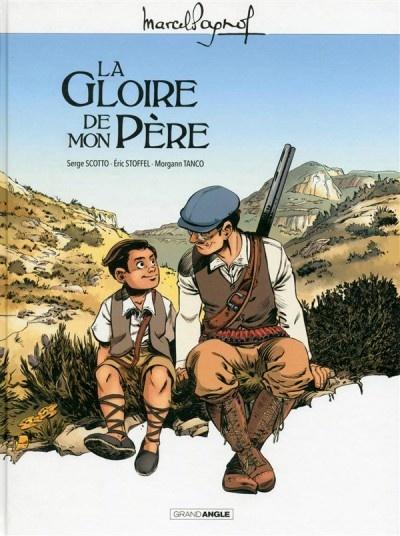 La gloire de mon père -  Éric Stoffel, Morgann Tanco, Marcel Pagnol & Serge Scotto