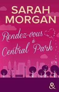 Sarah Morgan / Coup de foudre à Manhattan, tome 2 : Rendez-vous à Central Park