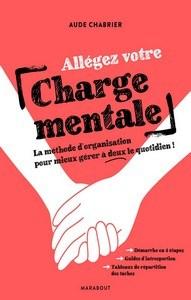 Aude Chabrier / Allégez votre charge mentale – la méthode d’organisation pour mieux gérer à deux le quotidien