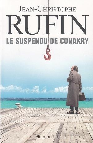 Le Suspendu de Conakry, de Jean-Christophe Rufin