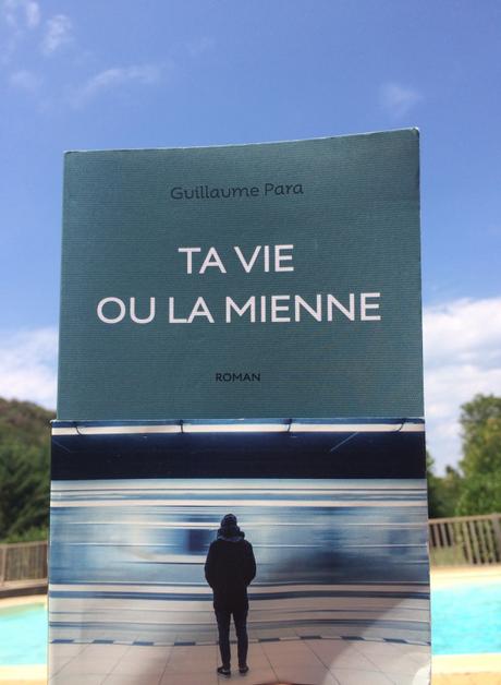 Ta vie ou la mienne Guillaume Para Editions Anne Carrière