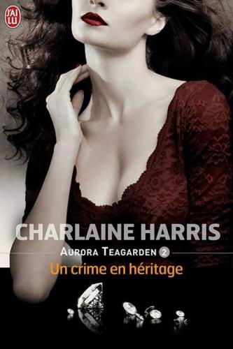 Aurora Teagarden, Tome 2: Un crime en héritage de Charlaine Harris
