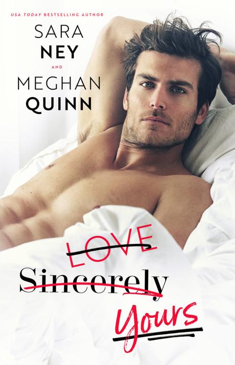 Cover Reveal : découvrez le résumé et la couverture de Love Sincerely Yours de Sara Ney et Meghan Quinn