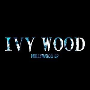 Ivy Wood - Hollywood EP Ivy Wood - Hollywood EP