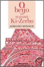 O Beijo da Madame Ki – Zerbo de Adriano Mixinge
