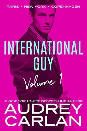 International Guy: Paris, New York, Copenhagen (International Guy Volumes Book 1) (English Edition) par [Carlan, Audrey]