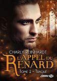 Charly Reinhardt / L’appel du Renard, tome 1 : Traqué