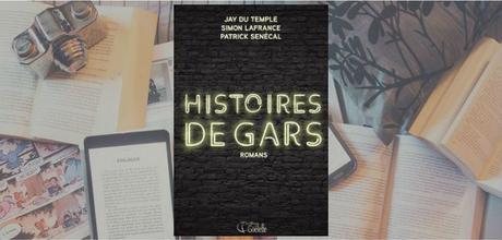Histoires de gars | Jay Du Temple, Simon Lafrance & Patrick Senécal