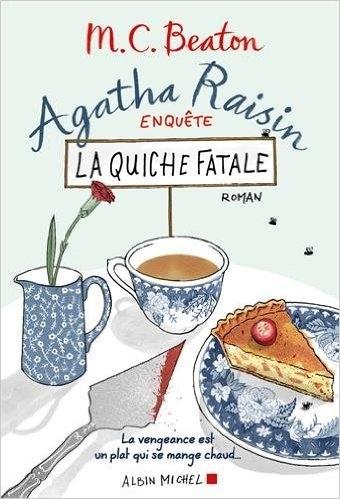 Couverture Agatha Raisin enquête, tome 01 : La Quiche fatale