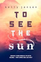 Release Day Blitz ~ To see the sun by Kelly Jensen