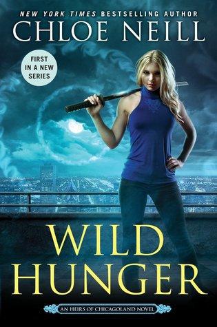 Heirs of Chicagoland, book 1 : Wild Hunger – Chloe Neill