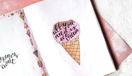 Bullet journal #7  All you need is ice cream : Août