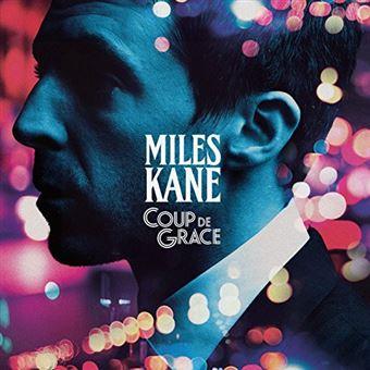 Miles Kane : Ce n’est pas un coup de grâce, c’est un coup de cœur ! Miles Kane : Ce n’est pas un coup de grâce, c’est un coup de cœur !