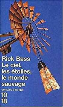 ﻿Rick Bass – Le ciel, les étoiles, le monde sauvage **
