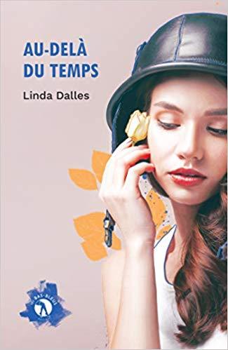 A vos agendas: Découvrez Au-delà du temps de Linda Dalles