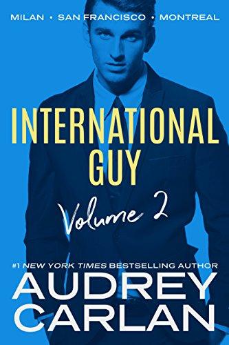 International Guy: Milan, San Francisco, Montreal (International Guy Volumes Book 2) (English Edition) par [Carlan, Audrey]