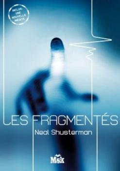 Les fragmentés – T1 de Neal Shusterman