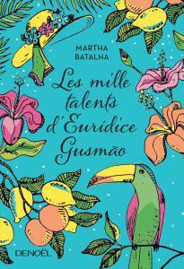Les milles talents d’Euridice Gusmao, Martha Batalha (2017)