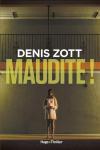 Denis Zott – Maudite !