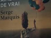 jour suis aimé pour vrai Serge Marquis, livre réfléchir notre