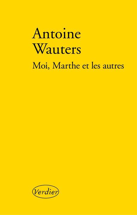 Moi, Marthe et les autres  -   Antoine Wauters  *****