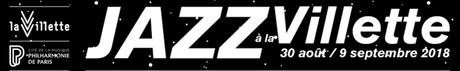 Jazz à la Villette, édition 2018 Jazz à la Villette, édition 2018
