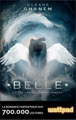 Blue Belle tome 1 : Les larmes empoisonnées, Océane Ghanem