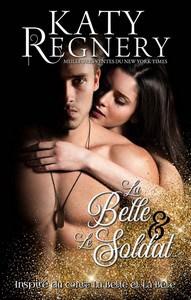 Katy Regnery / Un conte de fées moderne, tome 1 : La Belle & le Soldat