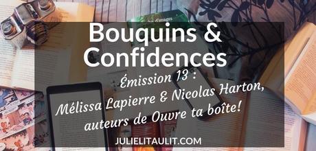 Bouquins & Confidences : Mélissa Lapierre & Nicolas Harton, auteurs de Ouvre ta boîte!