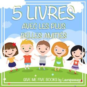 Give Me Five Books #25 - 5 livres avec les plus belles amitiés