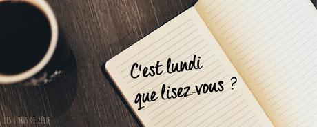 C'est lundi, que lisez-vous ? #93