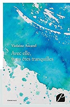 [Chronique]Avec elle, vous êtes tranquilles de Violaine Ascarel