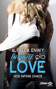 Alfreda Enwy / Infinite Love, tome 1 : Nos infinis Chaos