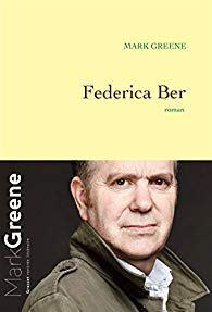 Federica Ber, Mark Greene… Rentrée littéraire 2018