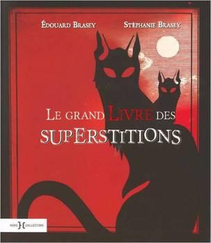 Le grand livre des superstitions (Brasey Edouard et Stéphanie)