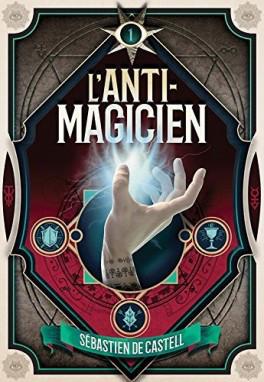 L’anti-magicien, tome 1 – Sébastien de Castell
