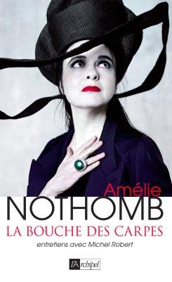 Amélie Nothomb – La bouche des carpes, entretiens avec Michel Robert