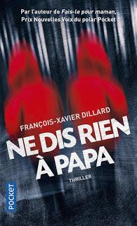 Ne dis rien à papa de François-Xavier Dillard