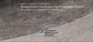 Exposition pour l’intelligence de la main Fondation Bettencourt Schueller-Homo Faber -Michelangelo Foundation -Venise 14/30 Septembre 2018