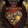 Le Cœur Perdu des Automates de Daniel H. Wilson Le Cœur Perdu des Automates de Daniel H. Wilson