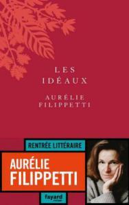 Les idéaux, Aurélie Filipetti… Rentrée littéraire 2018