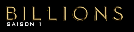 [CONCOURS] : Gagnez votre coffret 6 DVD ou votre coffret 4 Blu-ray™ de la première saison de Billions !