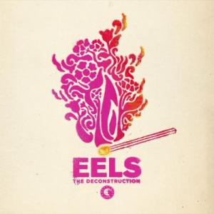 Eels – The Deconstruction